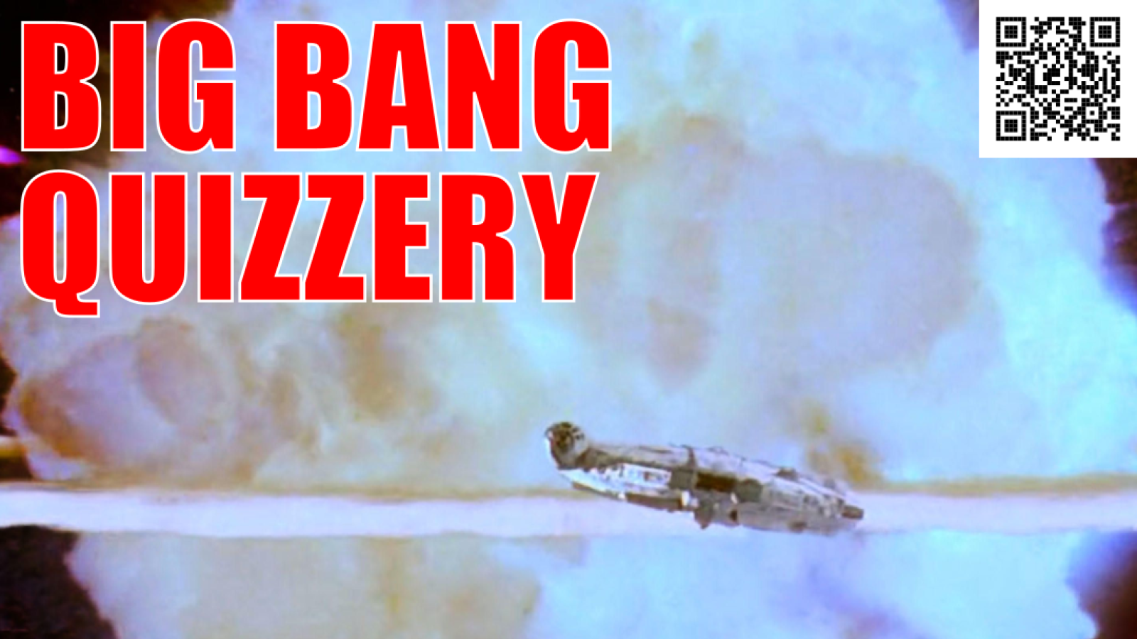 Millennium Falcon flying away from the Death Star explosion - caption: BIG BANG QUIZZERY
